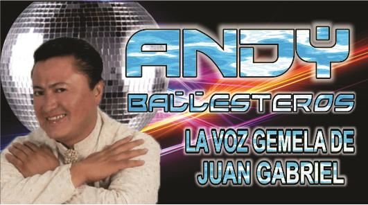 Andy Ballesteros La Voz Gemela de Juan Gabriel